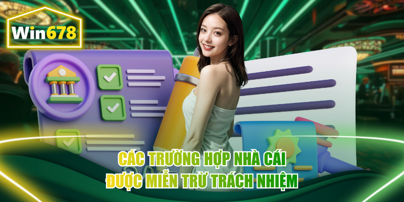 Các trường hợp nhà cái được miễn trừ trách nhiệm
