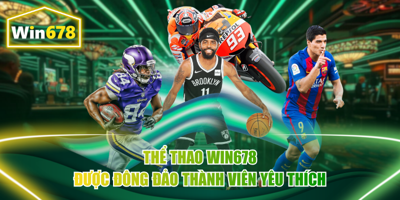 Chia sẻ thông tin thể thao Win678 cơ bản