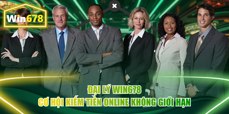 Đại Lý Win678 - Cơ Hội Kiếm Tiền Online Không Giới Hạn