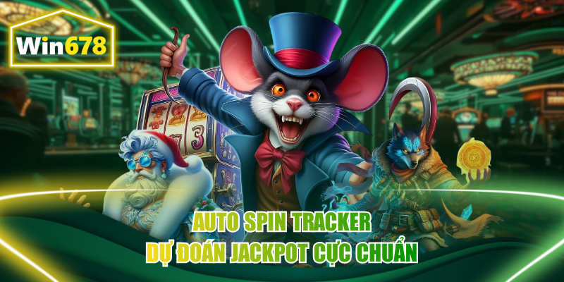 Dự đoán jackpot Auto Spin Tracker bằng công cụ hữu ích