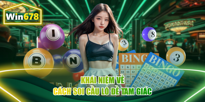 Khái niệm về cách soi cầu lô đề tam giác