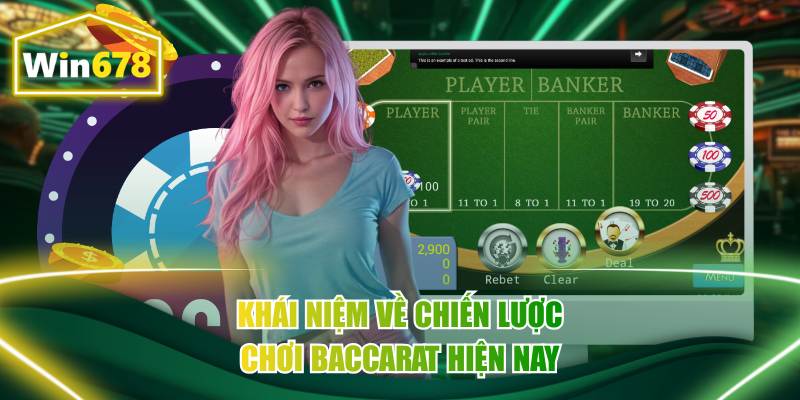 Khái niệm về chiến lược chơi baccarat hiện nay