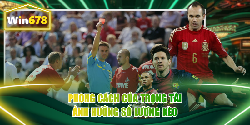 Phong cách của trọng tài ảnh hưởng số lượng kèo