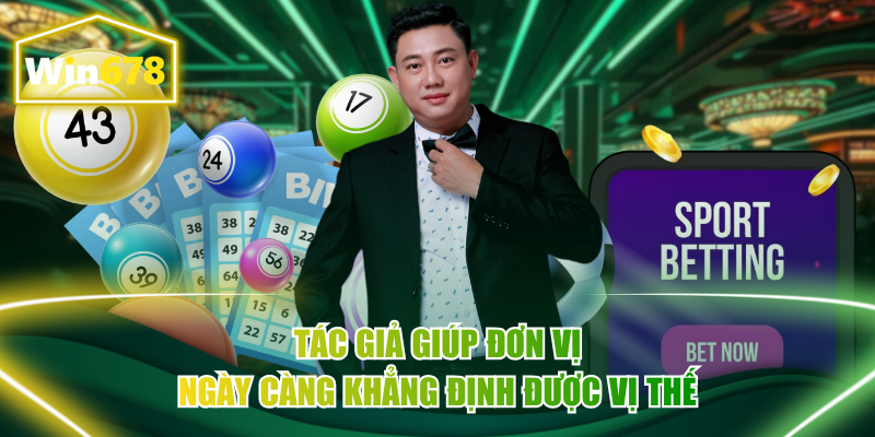 Tác giả giúp đơn vị ngày càng khẳng định được vị thế