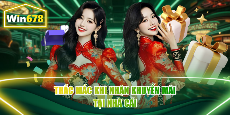 Thắc mắc khi nhận khuyến mãi tại nhà cái