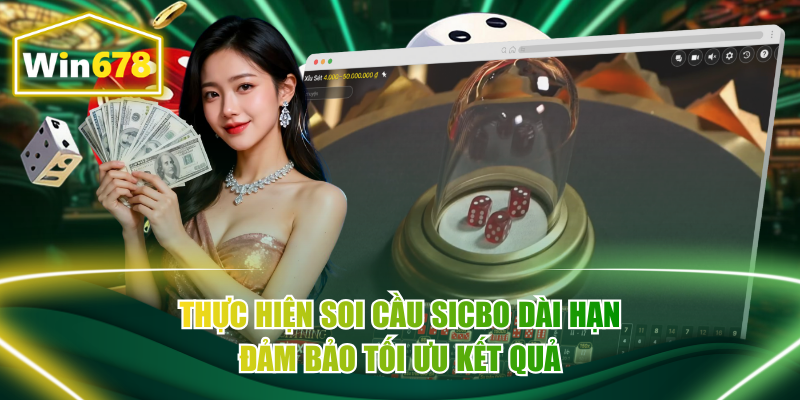 Thực hiện soi cầu sicbo dài hạn đảm bảo tối ưu kết quả