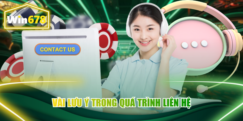 Vài lưu ý trong quá trình liên hệ