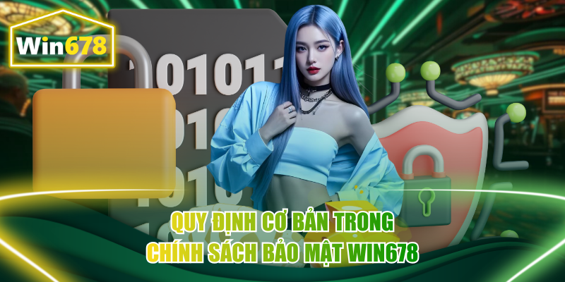 Vì sao chính sách bảo mật Win678 là yếu tố không thể thiếu?